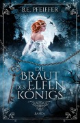 Cover-Bild zum Titel 'Die Braut des Elfenkönigs - Band 1' von 'B. E. Pfeiffer'