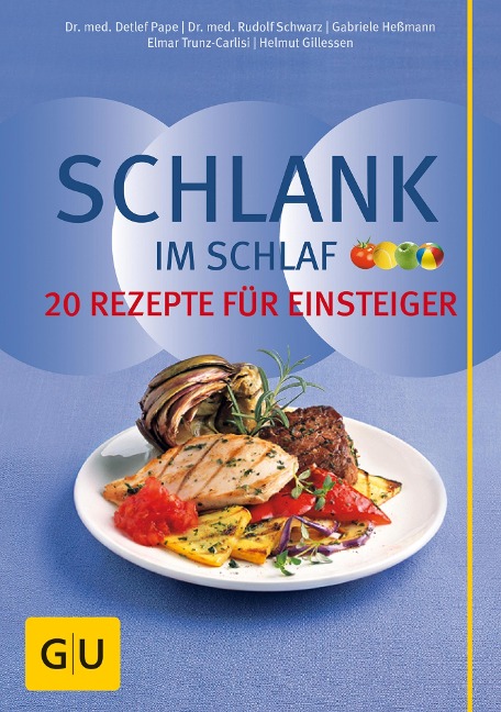 Schlank im Schlaf - 20 Rezepte für Einsteiger - Detlef Pape, Elmar Trunz-Carlisi, Rudolf Schwarz, Helmut Gillessen