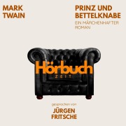 Cover-Bild zum Titel 'Prinz und Bettelknabe. Ein märchenhafter Roman.' von 'Hörbuchzeit, Mark Twain'