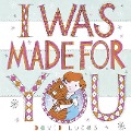I Was Made for You - David Lucas