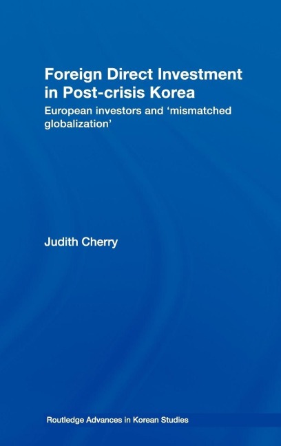Foreign Direct Investment in Post-Crisis Korea - Judith Cherry