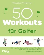 Cover-Bild zum Titel '50 Workouts für Golfer' von 'Thorsten Tschirner'