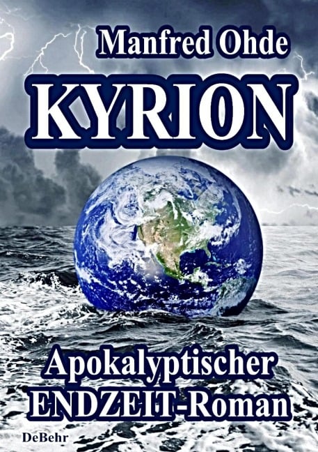 Kyrion - Apokalyptischer Endzeit - Roman - Manfred Ohde