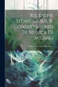Cover-Bild zum Titel 'Ricerche Storiche Sul R. Conservatorio Di Musica Di Milano: Contributo Di Notizie E Documenti...' von 'Anonymous'