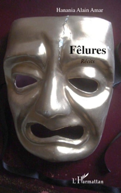 Fêlures - Hanania Alain Amar