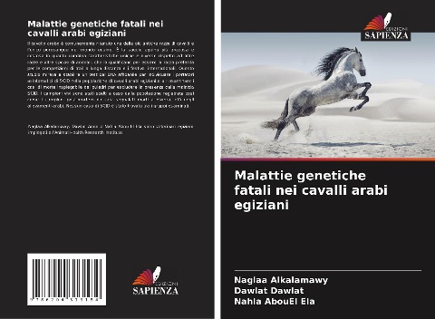 Malattie genetiche fatali nei cavalli arabi egiziani - Naglaa Alkalamawy, Dawlat Dawlat, Nahla AbouEl Ela
