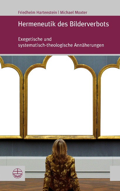 Hermeneutik des Bilderverbots - Michael Moxter, Friedhelm Hartenstein