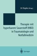 Therapie mit hyperbarem Sauerstoff (HBO) in der Traumatologie und Notfallmedizin - 