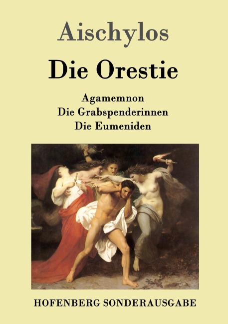 Die Orestie - Aischylos
