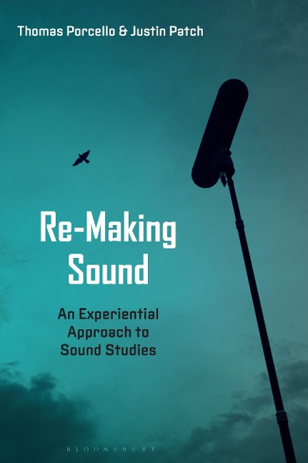 Re-Making Sound - Justin Patch, or Thomas Porcello