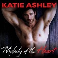 Cover-Bild zum Titel 'Melody of the Heart Lib/E' von 'Katie Ashley'