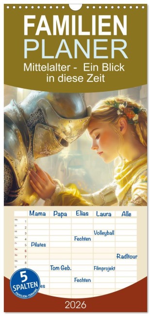 Familienplaner 2026 - Mittelalter - Ein Blick in diese Zeit mit 5 Spalten (Wandkalender, 21 x 45 cm) CALVENDO - Liselotte Brunner-Klaus