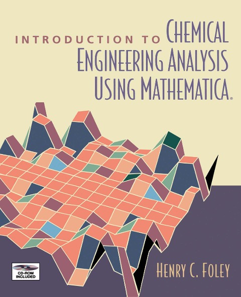 Introduction to Chemical Engineering Analysis Using Mathematica - 