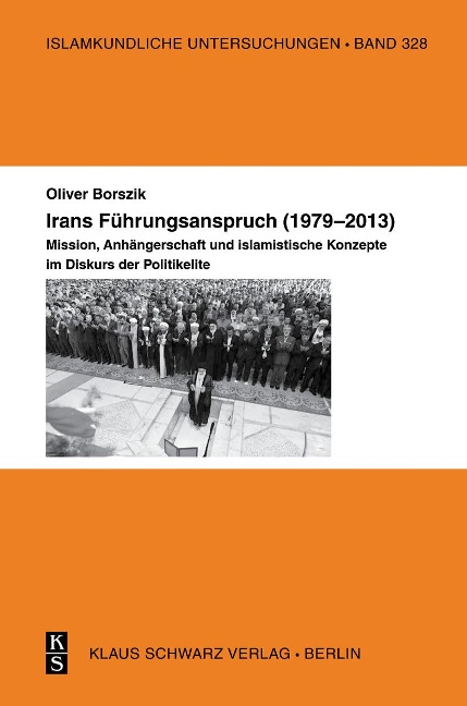 Irans Führungsanspruch (1979-2013) - Oliver Borszik