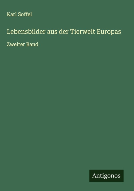 Lebensbilder aus der Tierwelt Europas - Karl Soffel