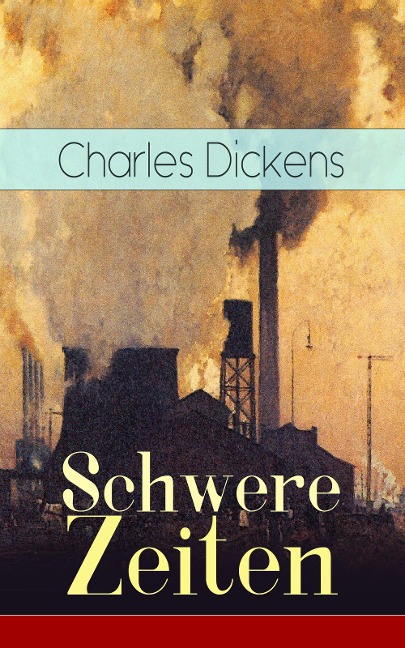 Schwere Zeiten - Charles Dickens