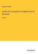 Cover-Bild zum Titel 'Histoire de la Conquète de l'Angleterre par les Normands' von 'Augustin Thierry'