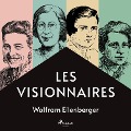 Les Visionnaires - Wolfram Eilenberger