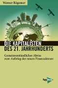 Cover-Bild zum Titel 'Die Kapitalisten des 21. Jahrhunderts' von 'Werner Rügemer'