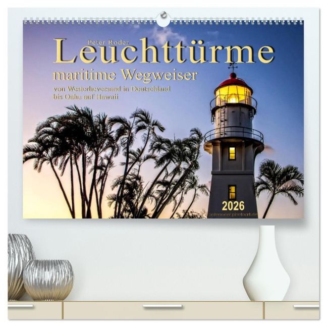 Leuchttürme - maritime Wegweiser (hochwertiger Premium Wandkalender 2026 DIN A2 quer), Kunstdruck in Hochglanz - Peter Roder