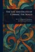 Cover-Bild zum Titel 'The Life and Death of Cormac the Skald' von 'W G (William Gershom) Collingwood, Jón Stefánsson'