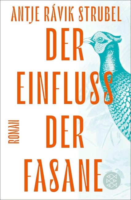 Der Einfluss der Fasane - Antje Rávik Strubel