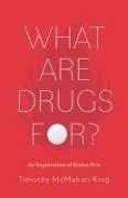 Cover-Bild zum Titel 'What Are Drugs For?' von 'Timothy McMahan King'