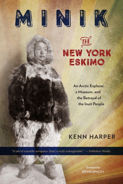 Minik: The New York Eskimo - Kenn Harper