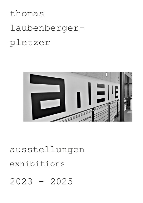 ausstellungen exhibitions 2023 - 2025 - Thomas Laubenberger-Pletzer