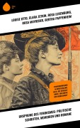 Ursprung des Feminismus: Politische Schriften, Memoiren und Romane - Louise Otto, Jane Austen, Charlotte Brontë, Nathaniel Hawthorne, Daniel Defoe