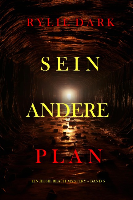 Sein anderer Plan (Ein Jessie Reach Mystery - Band 5) - Rylie Dark