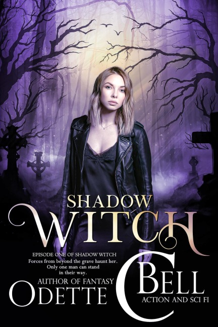 Shadow Witch Episode One - Odette C. Bell
