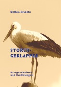 Cover-Bild zum Titel 'Storchgeklapper' von 'Steffen Brabetz'