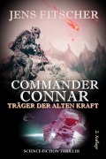 Cover-Bild zum Titel 'Träger der Alten Kraft (COMMANDER CONNAR 2)' von 'Jens Fitscher'