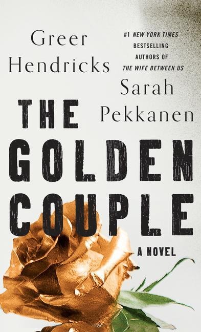 The Golden Couple - Greer Hendricks, Sarah Pekkanen