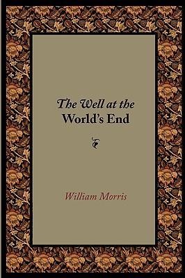 The Well at the World's End - William Morris