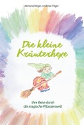 Cover-Bild zum Titel 'Die kleine Kräuterhexe - Eine Reise durch die magische Pflanzenwelt' von 'Ramona Rieger, Andreas Träger'