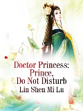 Cover-Bild zum Titel 'Doctor Princess: Prince, Do Not Disturb' von 'Lin Shenmilu'