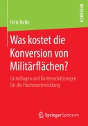 Cover-Bild zum Titel 'Was kostet die Konversion von Militärflächen?' von 'Felix Nolte'