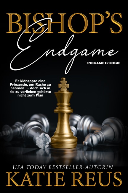 Bishop's Endgame (Endgame-Trilogie, Band 3) - Katie Reus