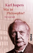Cover-Bild zum Titel 'Was ist Philosophie?' von 'Karl Jaspers'