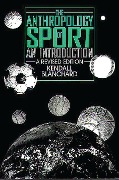 Cover-Bild zum Titel 'The Anthropology of Sport' von 'Kendall Blanchard'
