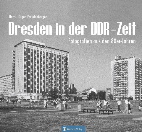 Dresden in der DDR-Zeit - Hans-Jürgen Freudenberger