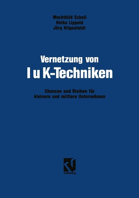 Vernetzung von IuK-Techniken - Mechthild Scholl, Heiko Lippold, Jörg Hilgenfeldt