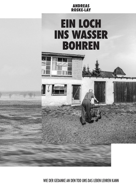 Ein Loch ins Wasser bohren - Andreas Roske-Lay