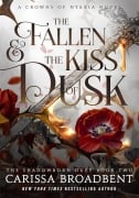 Cover-Bild zum Titel 'The Fallen and the Kiss of Dusk' von 'Carissa Broadbent'