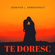 Cover-Bild zum Titel 'Te doresc' von 'Jennifer L. Armentrout'