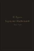Ingenieur-Mathematik. Lehrbuch der höheren Mathematik für die technischen Berufe - Heinz Egerer