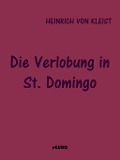Cover-Bild zum Titel 'Die Verlobung in St. Domingo' von 'Heinrich Von Kleist'