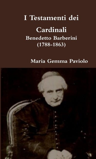 I Testamenti dei Cardinali - Maria Gemma Paviolo